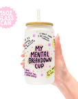 Mental Breakdown Frosted Glass Can Tumbler